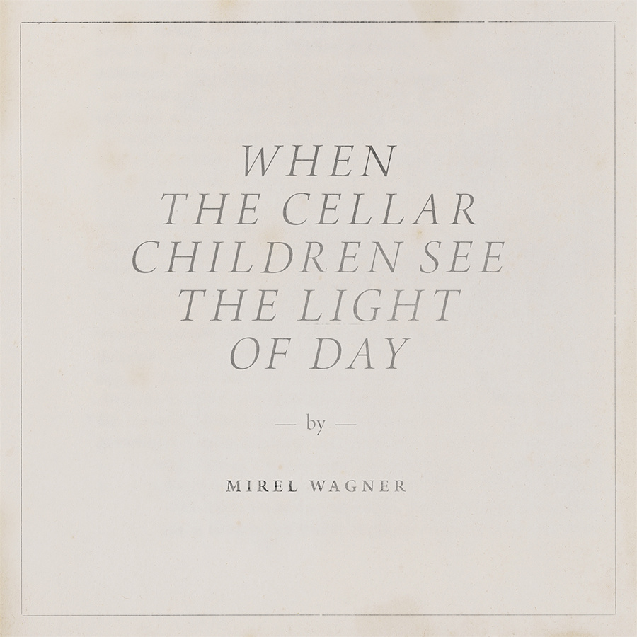 mirelwagner-whenthecellar-900px_900 mirelwagner-whenthecellar-900px_900